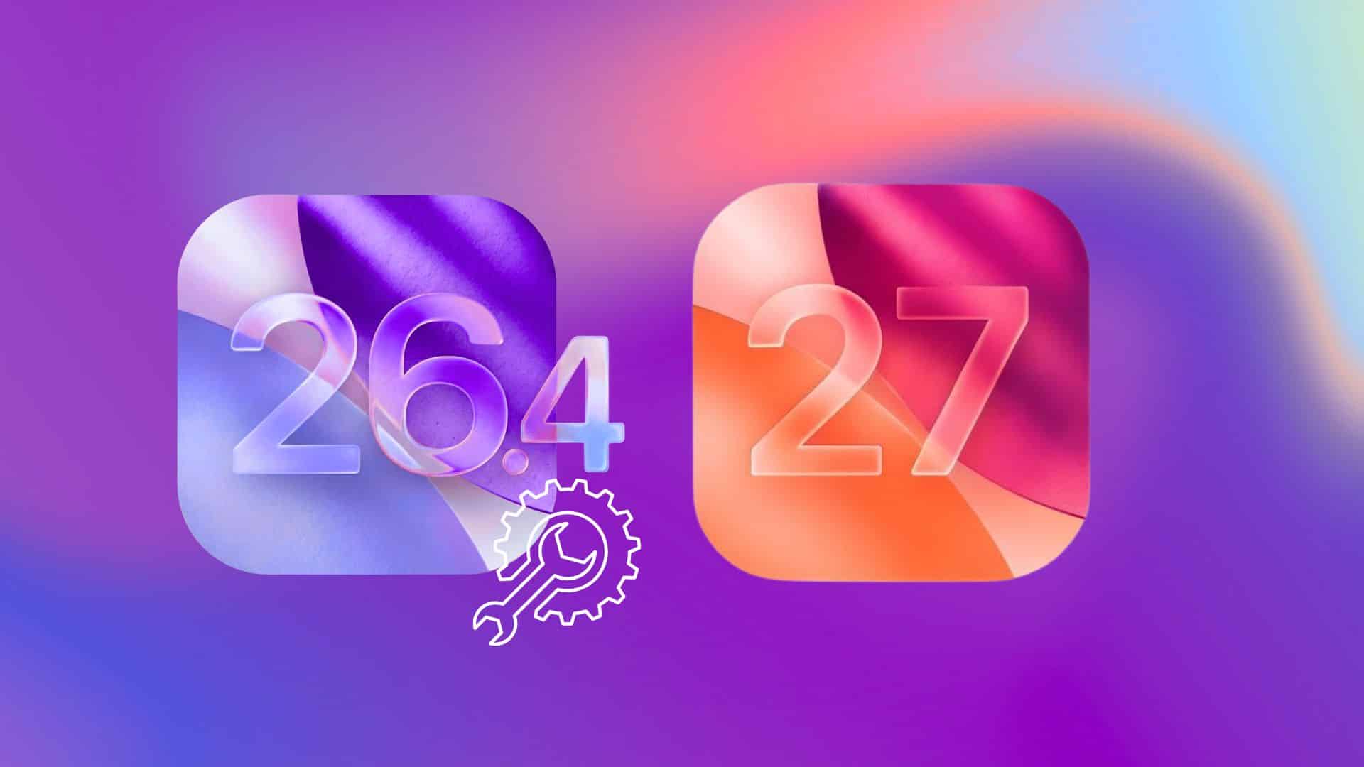 iOS 26.4 ve iOS 27 özellikleri erkenden ortaya çıktı